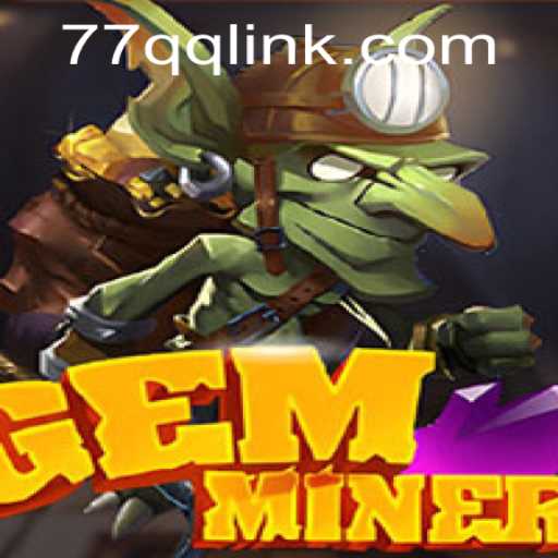 Exploring the Thrilling World of GemMiner and the Intriguing 77QQ Feature