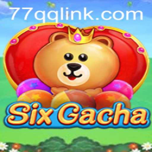 Discovering the World of SixGacha: A Comprehensive Guide to 77QQ